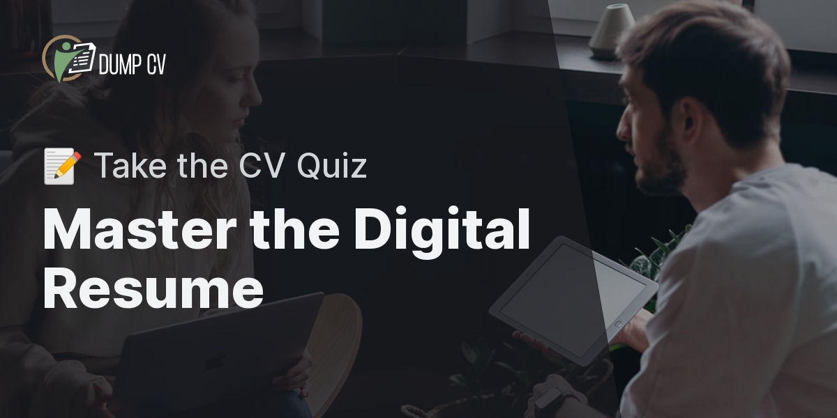 Understanding Digital Resumes with - Take The Dump Cv Quiz Understanding Digital Resumes 71b37852c8184d7e 